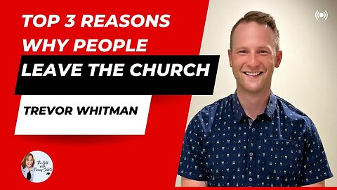 Top 3 Reasons Why People Leave the Church