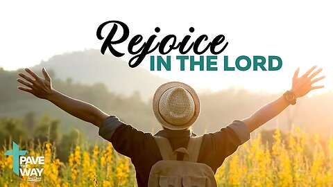 Rejoice in the Lord| Sermon | 02 12 23 | PTWFC