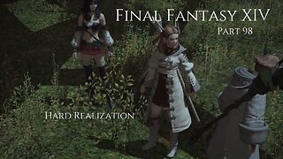 Final Fantasy XIV Part 98 - Hard Realization