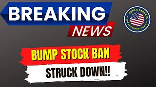 BREAKING NEWS: Bump Stock Ban Struck Down