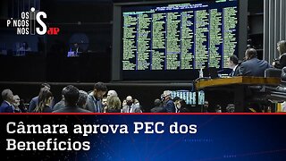 Apesar de esperneios, PEC dos Benefícios é aprovada em segundo turno na Câmara