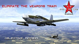 Eliminate The Weapons Train IL-2 Great Battles