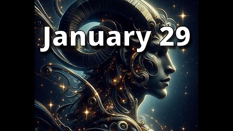 January 29 Horoscope