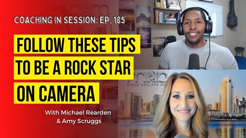 Follow These Tips To Be A Rock Star On Camera | In Session with Amy Scruggs