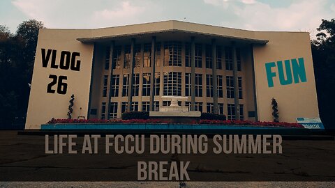 Life at FCCU During Summer Break | Fun Moments | Vlog 26