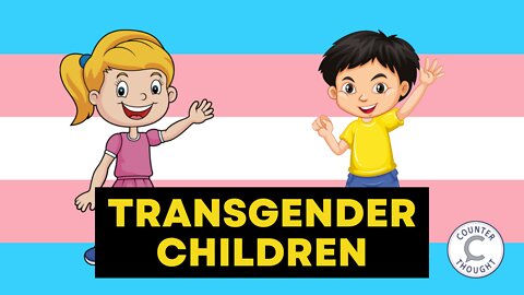 Ep. 55 - The Immorality of Transgender Children