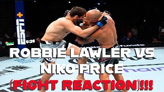ROBBIE LAWLER VS NIKO PRICE(FIGHT REACTION)!!!