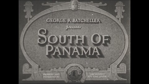 South Of Panama (1928 Original Black & White Film)