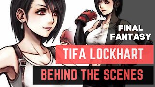 Final Fantasy: Behind the scenes -Tifa Lockhart