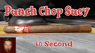 60 SECOND CIGAR REVIEW - Punch Chop Suey - Should I Smoke This