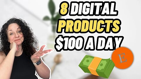 Make $100 A Day With These 8 Digital Products