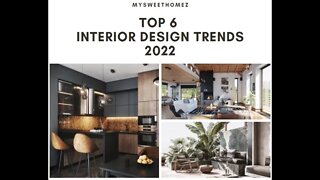 🔥Top 6 Interior Design Trends 2022🔥
