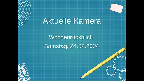 Aktuelle Kamera, Wochenrückblick, 24.02.2024