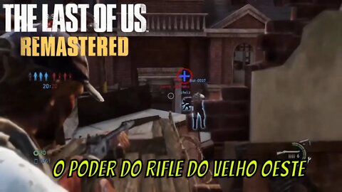 The Last Of Us Remastered - Gameplay de rifle do velho oeste na cidade do bill em 2022