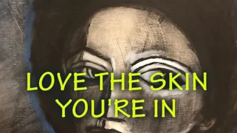 LOVE THE SKIN YOU'RE IN LYRICS