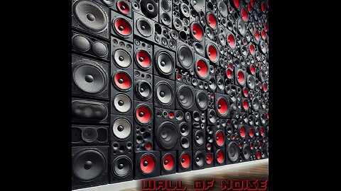 wall of noise