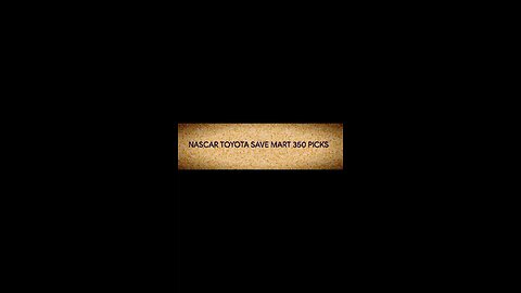 NASCAR TOYOTA SAVE MART 350 DECODE / PICKS