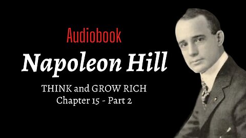 THINK and GROW RICH - Napoleon Hill - Chapter 15 - Part 2