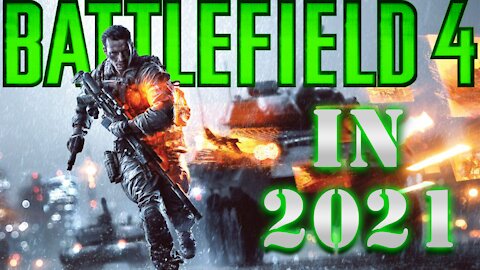 Battlefield 4 in 2021!