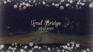 The Trail, BC Bridge at 12:30 AM.