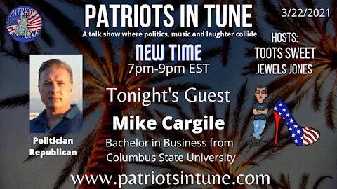 PATRIOTS IN SHOW #330: MIKE CARGILE #CA35 #California 3-22-2021