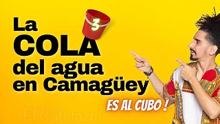 La cola del agua en Camagüey es al cubo.