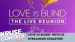 Love is Blind Netflix Streaming Disaster!
