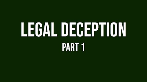 Legal Deception Part 1 - Chapter 1-6.1