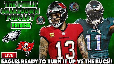 The Philly Shakedown Podcast | Offense Looks To Turn It Up! Eagles VS Bucs Preview
