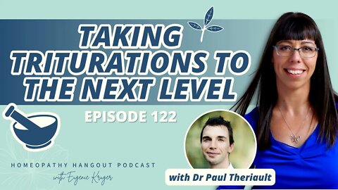 Ep 122: Taking Triturations To The Next Level - with Dr Paul Theriault