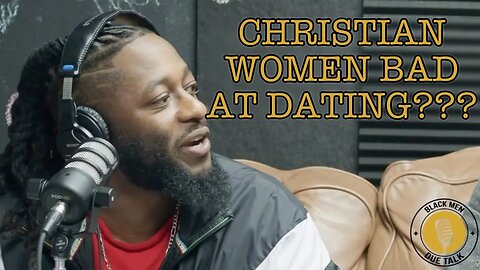 SANG REACTS: CHRISTIAN WOMEN ARE BAD AT DATING???