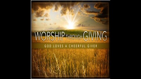 Worship Through Giving - November 12, 2023