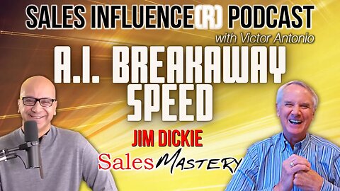 Artificial Intelligence Breakaway Speed with Jim Dickie, Sales Influence(r)