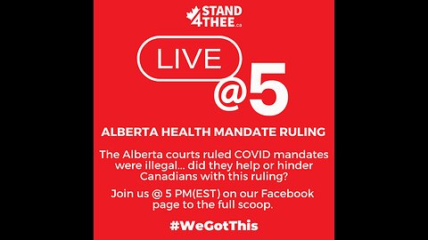 Stand4THEE Live @ 5 - Alberta Health Mandate Aug 2 2023