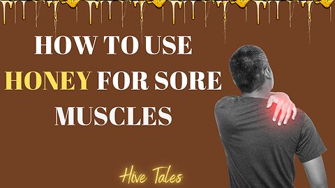 How to Use Honey for Sore Muscles