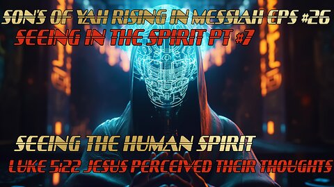 SON'S OF YAH RISING IN MESSIAH EPS#26 SEEING IN THE SPIRIT PT#7