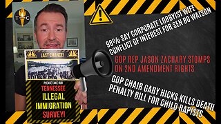 GOP Rep Zachary Stomps On 2A Rights . Rep Hicks Kills Death Penalty Bill for Child Rapists & More!