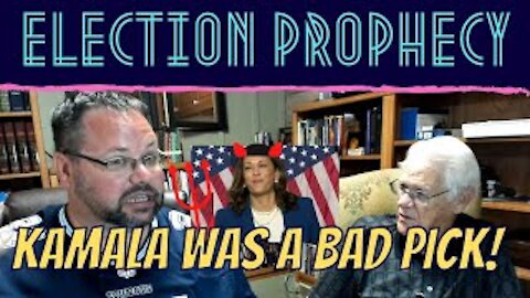 Prophetic Word on the Election: Why Kamala Harris Was a Bad Pick