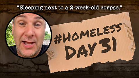 #Homeless Day 31: “Sleeping next to a 2-week-old corpse.”