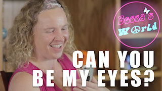 Be My Eyes - Blind Becca's Review