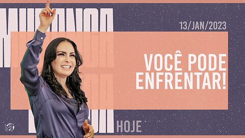 Você pode enfrentar! || Mudança de Vida Hoje