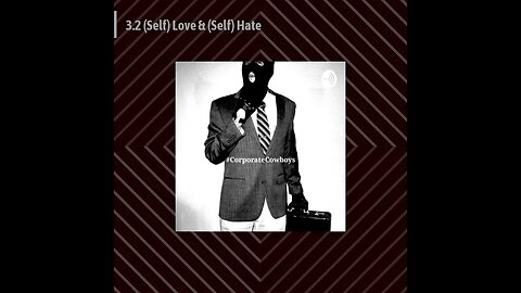 Corporate Cowboys Podcast - 3.2 (Self) Love & (Self) Hate