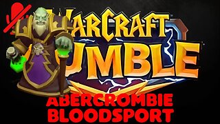 WarCraft Rumble - Abercrombie - Bloodsport