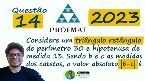 14 Considere um triângulo retângulo de perímetro 30 e hipotenusa de medida 13PROFMAT 2023 Questão 14