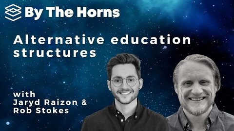EP 40 - Rob Stokes & Jaryd Raizon: Alternative Education Structures