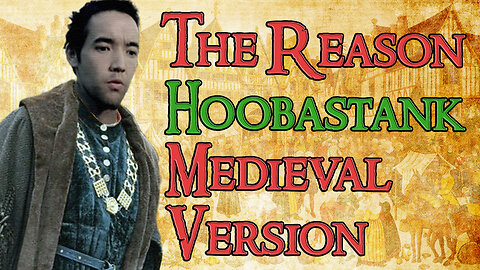 The Reason (Bardcore - Medieval Parody Cover) Originally by Hoobstank