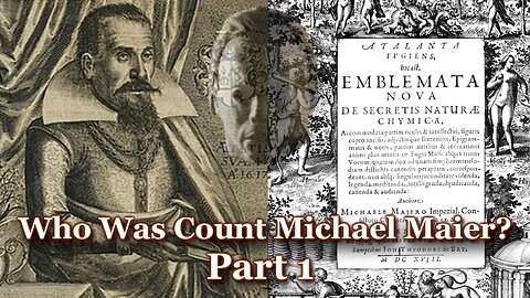 Who was Count Michael Maier- Rosicrucianism & Atalanta Fugiens Part 1