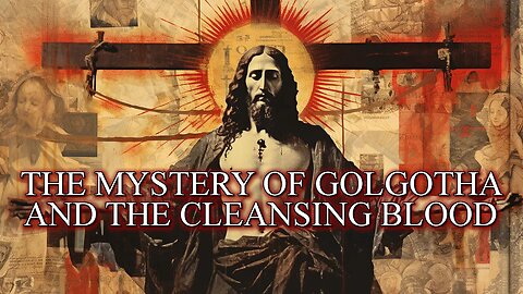 The Mystery Of Golgotha And The Cleansing Blood - Rosicrucian Christianity Lecture Audiobook