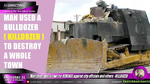 Man destroyed a whole town for REVENGE against city officials and others due to fines - KILLDOZER