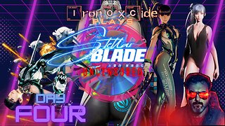 Iron0xcid3 Plays Stellar Blade - Uncensored from Disk - Day 4 - Xion and Beyond #FreeStellarBlade
